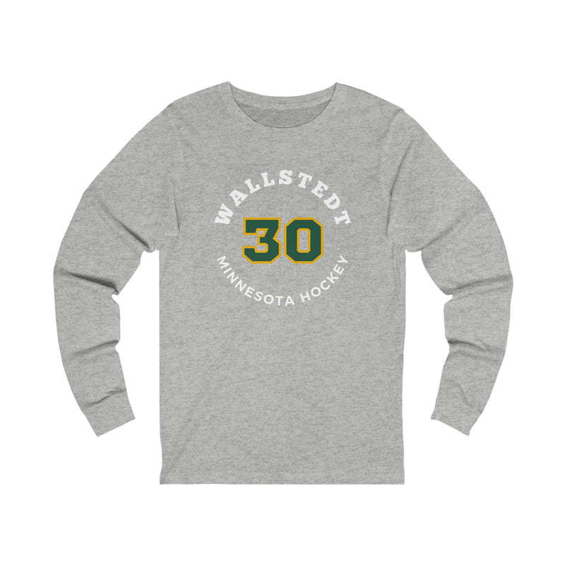 Wallstedt 30 Minnesota Hockey Number Arch Design Unisex Jersey Long Sleeve Shirt