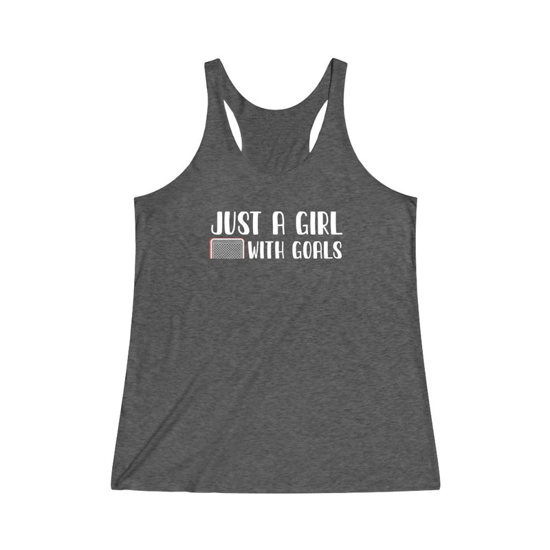 "Just A Girl With Goals" Women's Tri-Blend Racerback Tank Top
