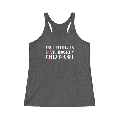 "All I Need Is Love, Hockey And A Cat" Women's Tri-Blend Racerback Tank Top