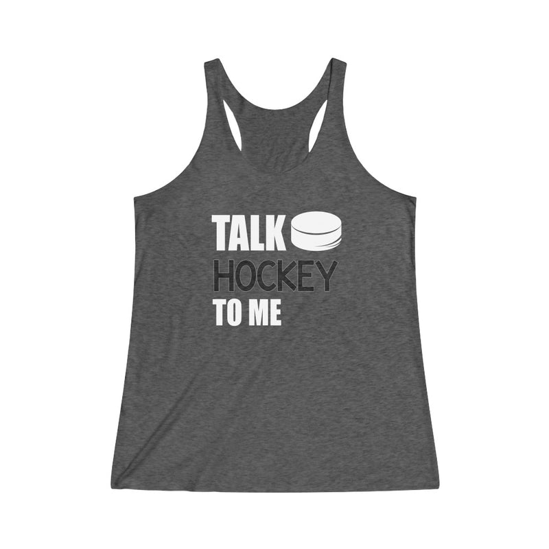 "Talk Hockey To Me" Women's Tri-Blend Racerback Tank Top