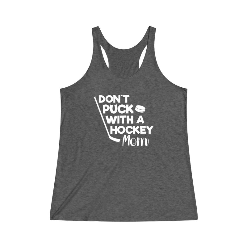 "Don't Puck With A Hockey Mom" Women's Tri-Blend Racerback Tank Top