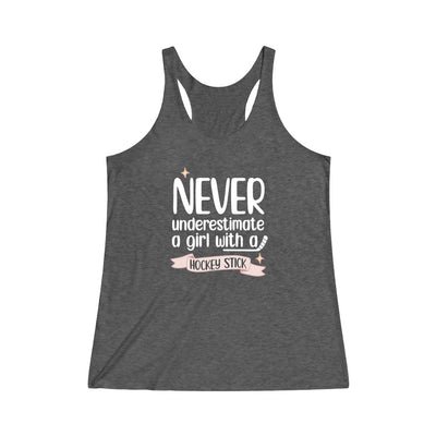 "Never Underestimate A Girl With Hockey Stick" Women's Tri-Blend Racerback Tank Top