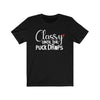 "Classy Until The Puck Drops" Unisex Jersey Tee